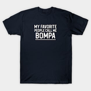 Bompa Gift Grandpa Gift My Favorite People Call Me Bompa T-Shirt